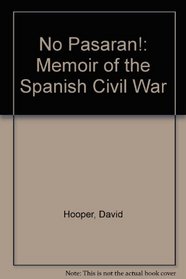 No Pasaran!: Memoir of the Spanish Civil War