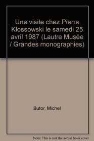 Une visite chez Pierre Klossowski, le samedi 25 avril 1987 (L'Autre musee) (French Edition)