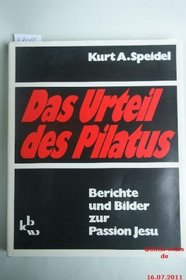 Das Urteil des Pilatus: Bilder u. Berichte zur Passion Jesu (German Edition)