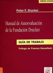 Manual de Autoevaluacion de La Fundacion Drucker: Guia de Trabajo