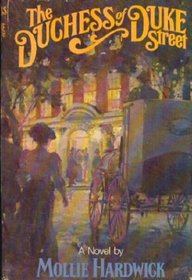 The Duchess of Duke Street: A Novel