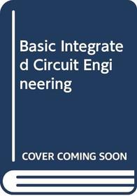 Basic Integrated Circuit Engineering