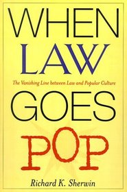 When Law Goes Pop : The Vanishing Line between Law and Popular Culture