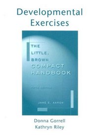 The Little Brown Compact Handbook - Developmental Exercises to Accompany