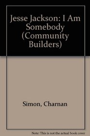 Jesse Jackson: I Am Somebody (Community Builders)