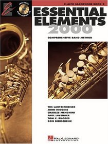 Essential Elements 2000: Comprehensive Band Method : B-flat Alto Saxophone Bk 2