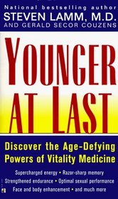 Younger At Last : Discovering the Age Defying Powers of Vitality Medicine