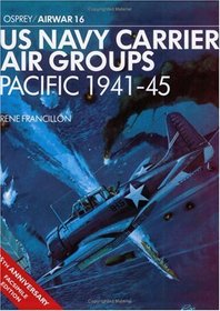 US Navy Carrier Air Group: Pacific 1941-1945 (Osprey Airwar 16)
