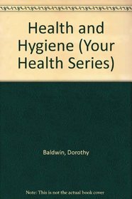 Health and Hygiene (Your Health Series)