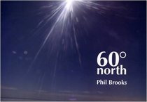 Phil Brooks: 60 North