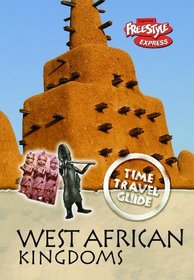 West African Kingdoms (Time Travel Guide: Freestyle Express)