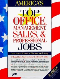 America's Top Office, Management, Sales, & Professional Jobs: Good Jobs That Offer Advancement & Excellent Pay