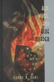 Red, White, and Blue Murder (Beeler Large Print Mystery Series)