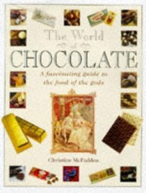 World of Chocolate a Fascinating Guide