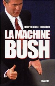 La machine Bush (French Edition)