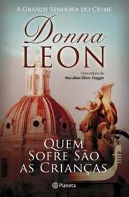 Quem Sofre Sao as Criancas (Suffer the Little Children) (Guido Brunetti, Bk 16) (Portuguese Edition)