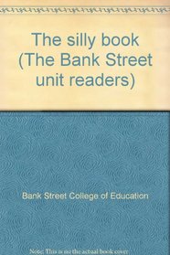 The silly book (The Bank Street unit readers)