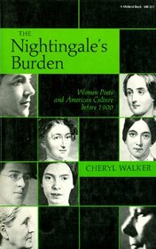 The Nightingale's Burden: Women Poets and American Culture Before 1900 (A Midland Book)