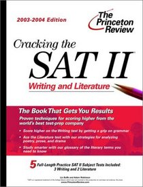 Cracking the SAT II: Writing  Literature, 2003-2004 Edition (Princeton Review Series)