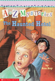 The Haunted Hotel (A to Z Mysteries, Bk 8)