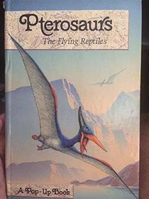 Pterosaurs: The Flying Reptiles (A Pop-Up Book)