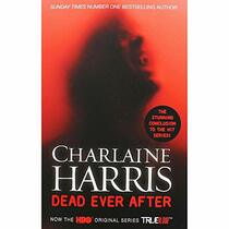 Dead Ever After: A True Blood Novel (Sookie Stackhouse)