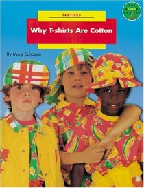 Textiles: Why T-Shirts are Cotton (Longman Book Project)