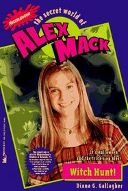 Witch Hunt! (Alex Mack, No 4)