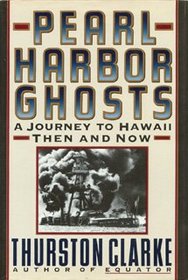 Pearl Harbor Ghosts: A Journey to Hawaii Then and Now