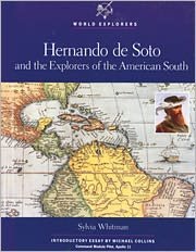 Hernando De Soto and the Explorers of the American South (World Explorers)