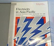 Electricity in Asia Pacific: Power station fuel demand to 2000 (Special report)