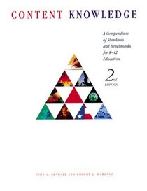 Content Knowledge: A Compendium of Standards and Benchmarks for K-12 Education, 2nd edition