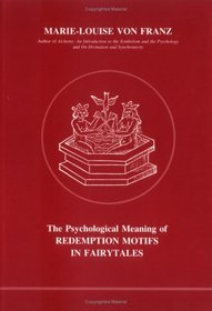 Psychological Meaning of Redemption Motifs in Fairytales (Studies in Jungian Psychology, 2)