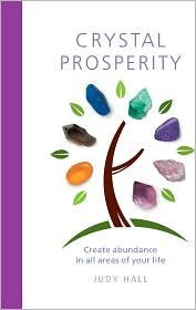 Crystal Prosperity: Create Abundance in All Areas of Your Life