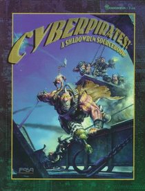 Cyberpirates: A Shadowrun Sourcebook