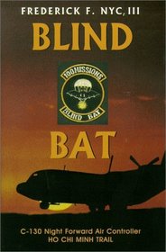 Blind Bat: C-130 Night Forward Air Controller Ho Chi Minh Trail