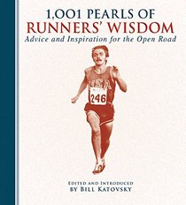 1001 Pearls of Runners' Wisdom: Advice and Inspiration for the Open Road