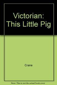 Victorian: This Little Pig