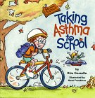 Taking Asthma to School (Special Kids in Schools), Second Edition (Special Kids in Schools Series , No 2)