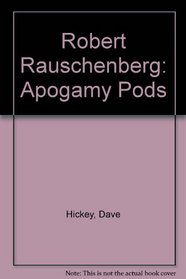 Robert Rauschenberg: Apogamy Pods