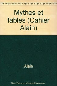 Mythes et fables (Cahier Alain) (French Edition)