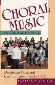 Choral Music Methods and Materials: Developing Successful Choral Programs