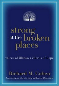 Strong at the Broken Places: Voices of Illness, a Chorus of Hope