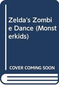 Zelda's Zombie Dance (Monsterkids, No 6)