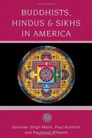 Buddhists, Hindus and Sikhs in America: A Short History (Religion in American Life)