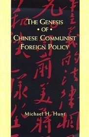 The Genesis of Chinese Communist Foreign Policy