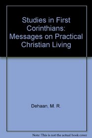 Studies in First Corinthians: Messages on Practical Christian Living