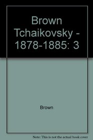 Tchaikovsky: The Years of Wandering 1878-1885 (Brown, David//Tchaikovsky)