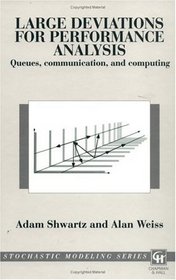 Large Deviations For Performance Analysis: QUEUES, Communication and Computing