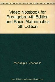 Video Notebook for Prealgebra 4th Edition and Basic Mathematics 5th Edition
